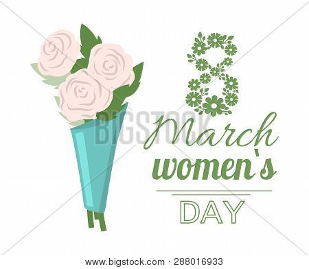 Womens International Day, White Bouquet Of Roses. Greeting Card Decorated By Lading Flowers, Figure 