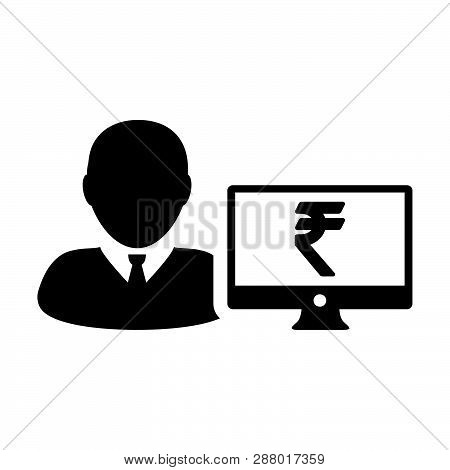 Stock Market Icon Vector Male User Person Profile Avatar With Computer Monitor And Rupee Sign Curren