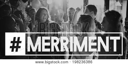 Party Reunion Mirthful Cheers Word