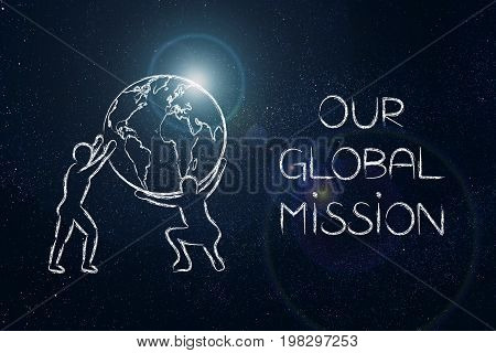 Our Global Mission Text With Men Lifting Up The World With Flare