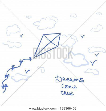 The kite flying in the sky with the phrase dreams come true