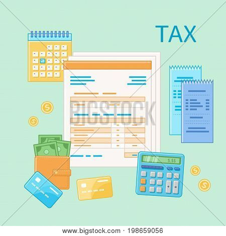 Taxation concept. State Government tax payment, calculation, return. Unfilled blank tax form, financial calendar, checks, calculator, credit cards, money, wallet. Payday icon. Vector illustration.