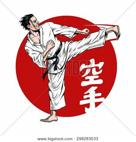 Karate Kick. Man. Martial Arts. Inscription On Illustration Is A Hieroglyphs Of Karate, Japanese. Ve