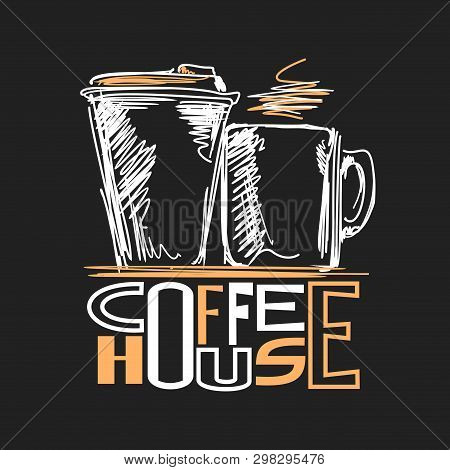 Vector Logo For Coffee House, Decorative Signage With Cardboard Coffee Cup And Mug With Hot Beverage