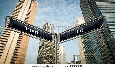 Street Sign The Direction Way To Fit Versus Tired