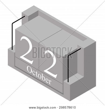 October 22nd Date On A Single Day Calendar. Gray Wood Block Calendar Present Date 22 And Month Octob