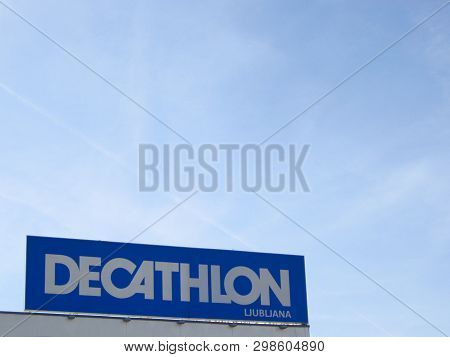 Ljubljana, Slovenia - March 22 2019: Decathlon Sign On A Wall. Decathlon Is A French Company And One