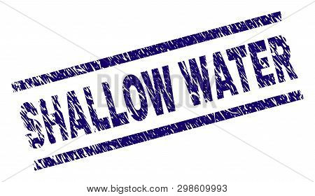 Shallow Water Seal Imprint With Scratced Style. Blue Vector Rubber Print Of Shallow Water Text With 