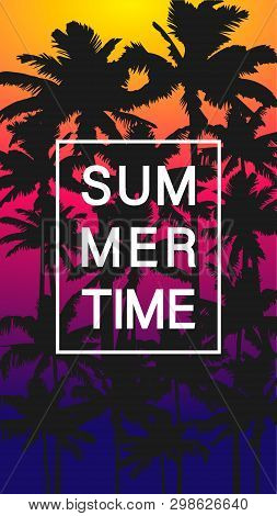 Flyer Summer Time With Black Palm Trees On Color Background. Flat Designer Element For Banner, Flyer