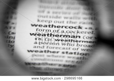 Word Or Phrase Weatherman In A Dictionary. Great Photo For Your Needs.