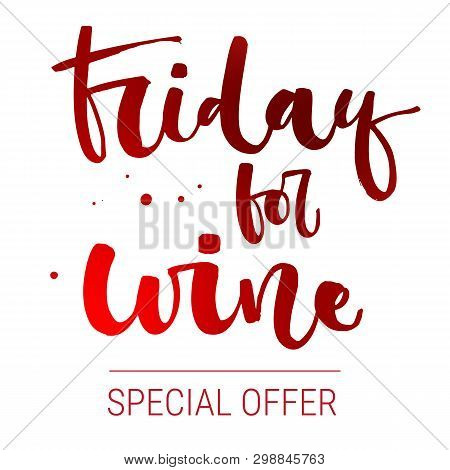 Friday For Wine Special Offer. Colorful Red Funny Modern Calligraphy Qute Sale Offer Design