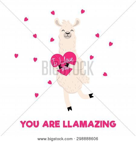 You Are Llamazing Card With Llama. Cute Alpaca Holding A Heart With Inscription 