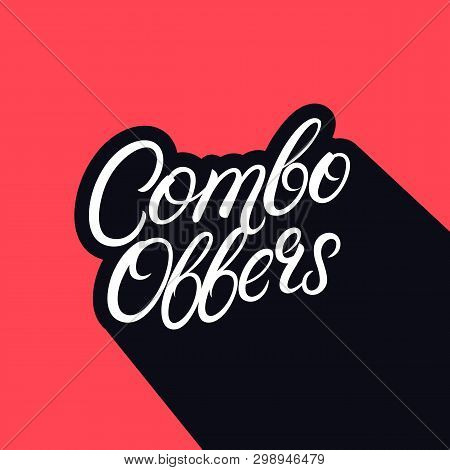 Combo Offers Hand Written Lettering. Modern Brush Calligraphy. Template For Greeting Card, Poster, L