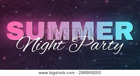 Banner For Summer Party. Abstract Glowing Neon Text Banner With Flying Luminous Particles. Dark Back