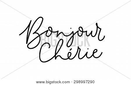 Hello Sweetheart - Bonjour Cherie Inspirational Lettering Card In French. Vector Inscription For Pri