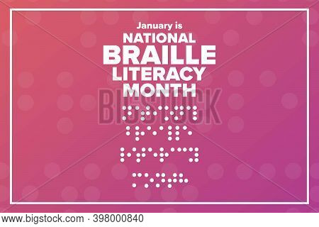 January Is National Braille Literacy Month. Holiday Concept. Template For Background, Banner, Card, 