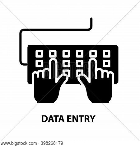 Data Entry Icon, Black Vector Sign With Editable Strokes, Concept Illustration