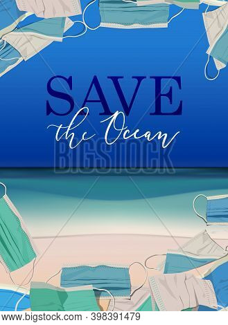 Stop Wrong Face Masks Disposal. Medical Supplies Polluting The Ocean Beach. Vertical Poster. Pollute