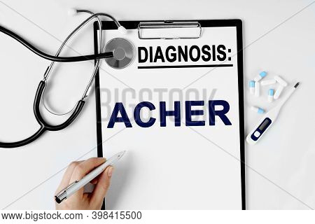 Medicine And Health Concept. On The Table Are A Stethoscope, A Pill Thermometer, And A Diagnosis She