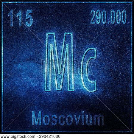 Moscovium Chemical Element, Sign With Atomic Number And Atomic Weight, Periodic Table Element
