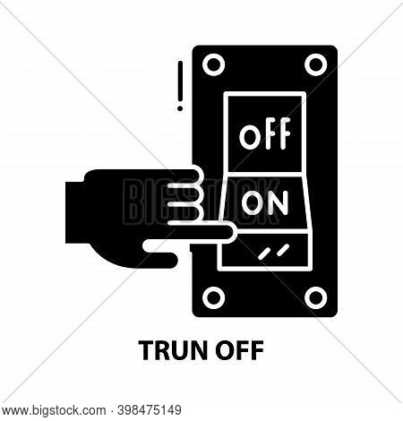 Trun Off Icon, Black Vector Sign With Editable Strokes, Concept Illustration