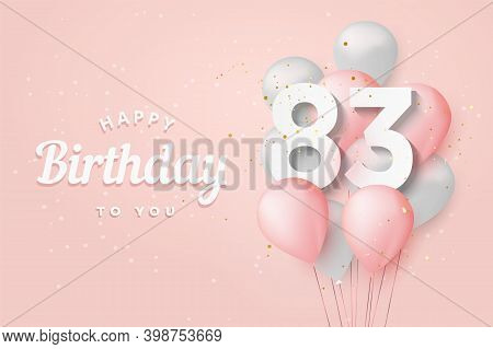 Happy 83th Birthday Balloons Greeting Card Background. 83 Years Anniversary. 83th Celebrating With C