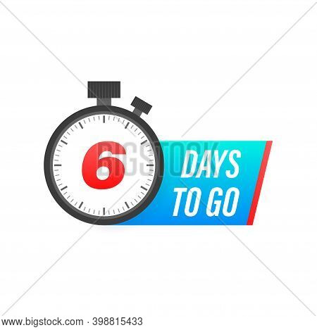 Six Days To Go Timer Icon On White Background. To Go Sign.