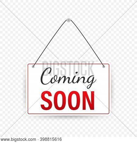 Coming Soon Hanging Sign Isolated On White Wall.