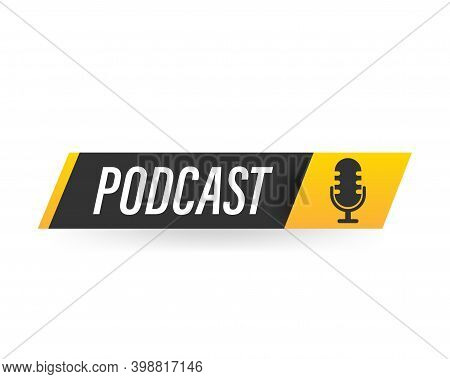 Podcast. Badge, Icon, Stamp, Logo. Vector Stock Illustration.