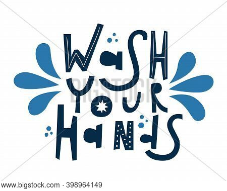 Wash Your Hands Lettering. Black And Blue Print Isolated On White Background. A Reminder Of The Hygi