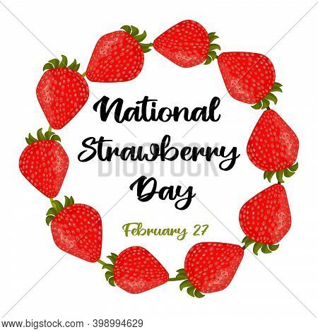 National Strawberry Day February 27 - Lettering Text. Strawberry Round Frame With Detailed Berries I