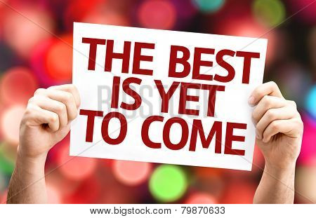 The Best is Yet to Come card with colorful background with defocused lights