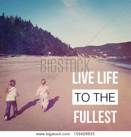 Inspirational Typographic Quote - Live life to the fullest