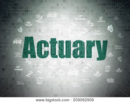Insurance concept: Painted green text Actuary on Digital Data Paper background with  Hand Drawn Insurance Icons