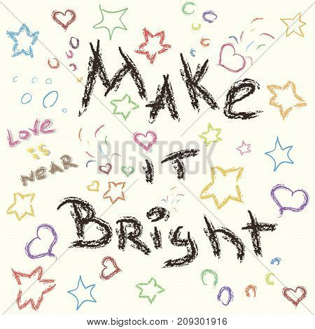 Make it bright cute vector slogan with scetch