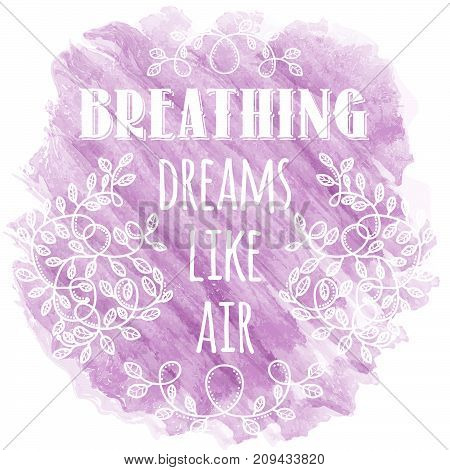 Inspiring Creative Motivation Quote. Vector Typography Banner Design Concept