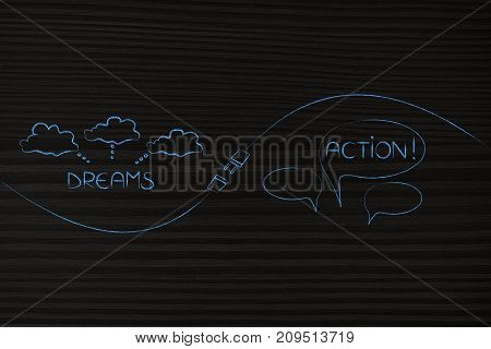 Dreams And Action With Plug In Between Them