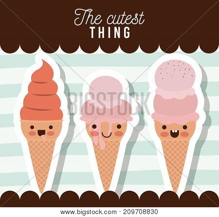 the cutest thing poster with ice creams cones over lines colorful background vector illustration