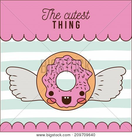 the cutest thing poster of donut with wings in lines colorful background vector illustration