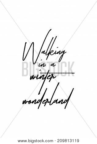 greeting card with brush calligraphy. Vector black with white background. Walking in a winter wonderland.