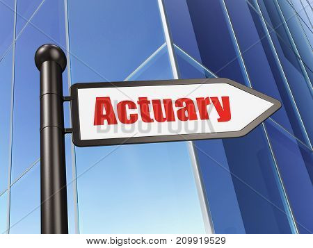 Insurance concept: sign Actuary on Building background, 3D rendering