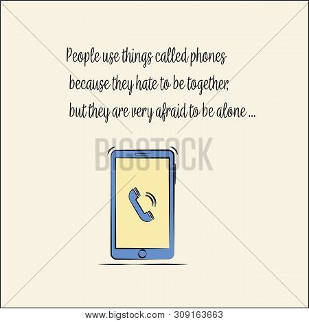 Quote On The Phone. Quote About Life. Vector Flat Style