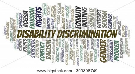Disability Discrimination - Type Of Discrimination - Word Cloud. Wordcloud Made With Text Only.