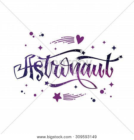 Astronaut Quote. Baby Shower Hand Drawn Lettering Logo Phrase.