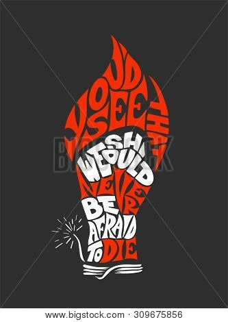 Vector Lettering Illustration Phrase You'd See That We Should Never Be Afraid To Die For Posters, Ca