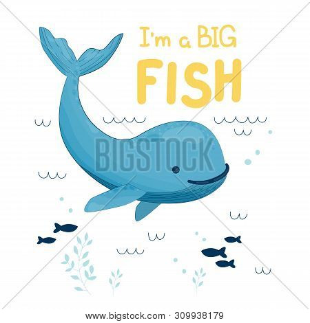 Happy Whale In The Ocean. Vector Illustration In Cute Style With Text. Cool, Sweet Poster ..