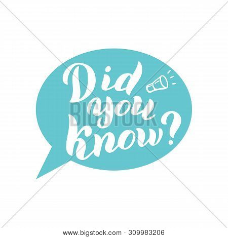 Did You Know Quote In A Bubble. Funny Lettering Text. Interesting Facts Badge. Vector Eps 10.