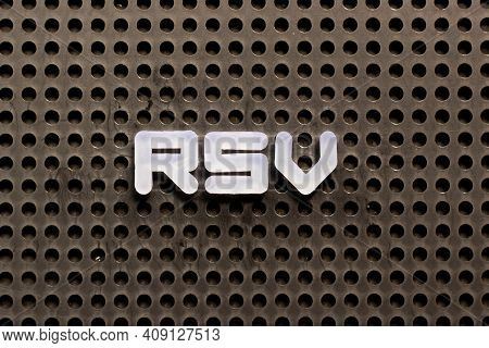 White Color Letter In Word Rsv (respiratory Syncytial Virus) On Black Pegboard Background