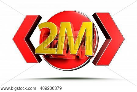 3d Illustration Signs 2m On White Background With Clipping Path.