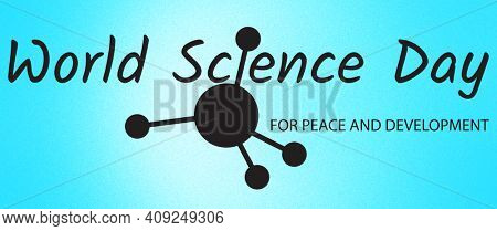 World Science Day for Peace and Development with Clipping Path. November 10th and February 28th.